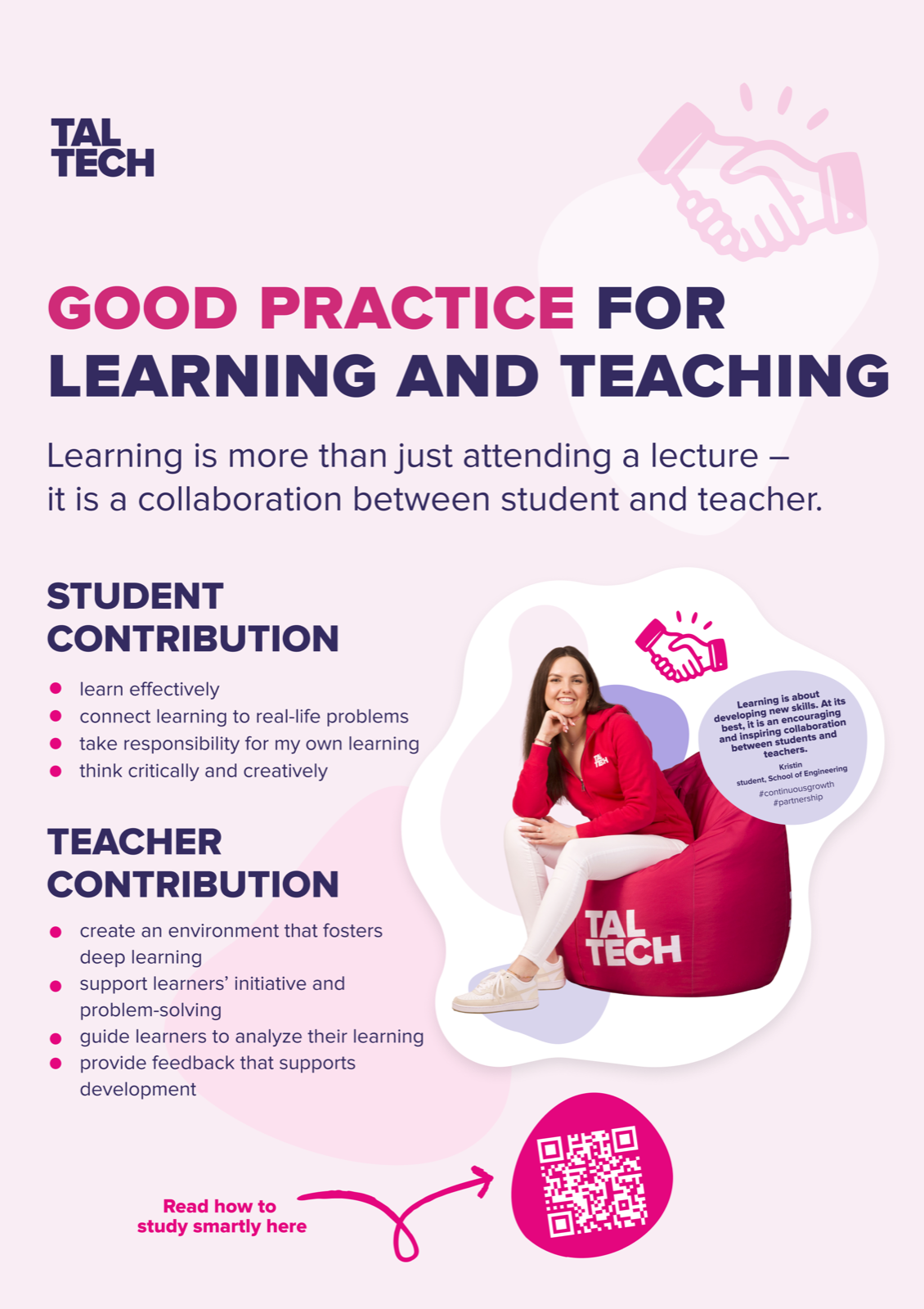 Good Practice for Learning and Teaching: student and teacher contributions. Students learn effectively, connect learning to real-life problems, take responsibility and think critically and creatively. Teachers support deep learning, initiative, problem-solving, reflection and development.