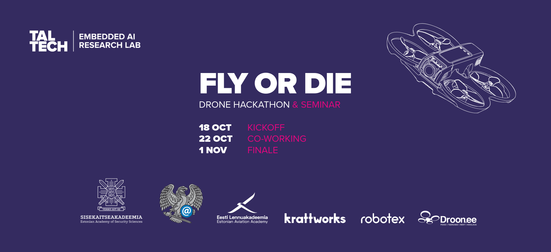Fly or Die drone hackathon banner — TalTech Embedded AI Research Lab; Oct 18 kickoff, Oct 22 co-working, Nov 1 finale; line-drawn quadcopter on right.
