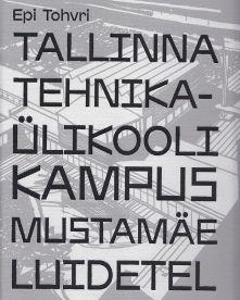 Tallinna Tehnikaülikooli kampus Mustamäe luidetel