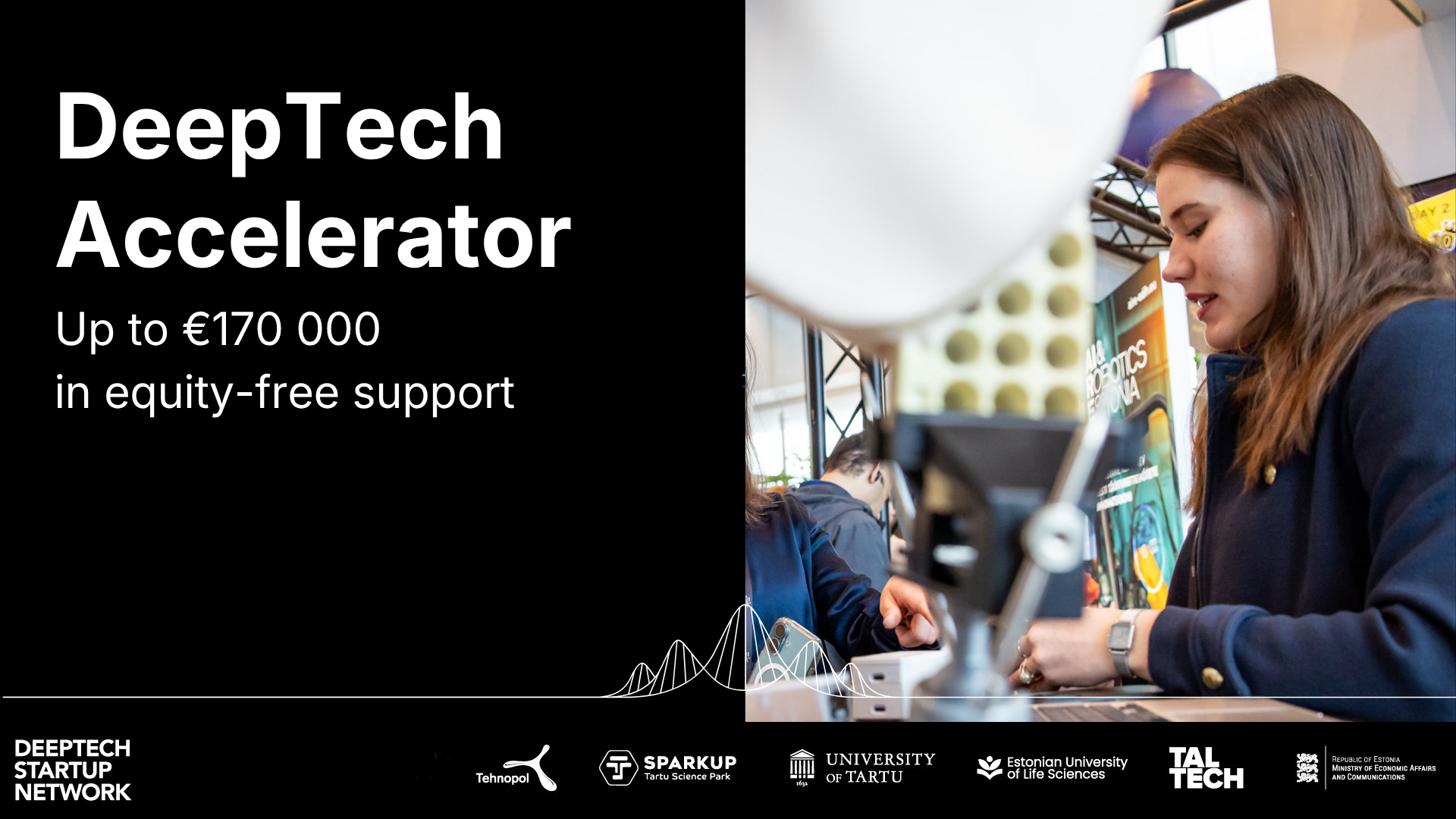 The DeepTech Accelerator is designed for teams that want to turn their research results into a strong and scalable company.